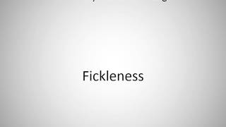 How to say Fickleness in English [upl. by Lilli]