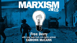 Free Derry  The struggle for civil rights in Ireland  Eamonn McCann  Marxism 2015 [upl. by Winou416]