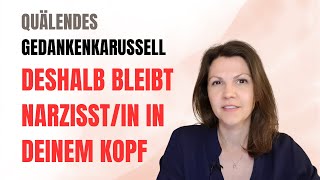 Deshalb bleibt Narzisst in deinem Kopf  quälendes Gedankenkarussell stoppen [upl. by Orman]