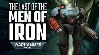 3 Men of Iron STILL ALIVE in Warhammer 40K Lore [upl. by Ytissac]