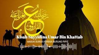 Kisah Inspirasi Sayyidina Umar Bin Khattab Masuk Surga Karena Burung Pipit [upl. by Branham652]