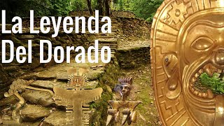 La leyenda del Dorado ¿Cual es la realidad [upl. by Frydman13]