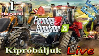 Farming Simulator 25  1 rész Kipróbáljuk a játékot [upl. by Ihpen768]