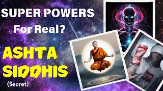 ASHTA SIDDHIS  Real life SUPER POWERS explained in Vedas  How to attain them  Secrets [upl. by Mcmillan241]