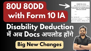 80U 80DD Deduction with Form 10 IA Income Tax Filing  80DD amp 80 U Deduction Major Changes [upl. by Brunell]