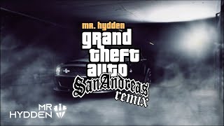 GTA San Andreas Theme Song Mr Hydden Remix [upl. by Winther868]