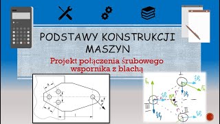 Podstawy konstrukcji maszyn  projekt połączenia śrubowego wspornika z blachą śruby pasowane [upl. by Almeta]