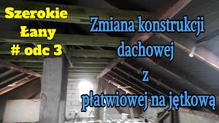 Remont domu  Zmiany konstrukcyjne Szerokie Łany odc03 [upl. by Pinkham]