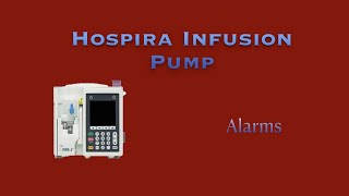 Hospira Infusion Pump Alarms [upl. by Ranjiv]