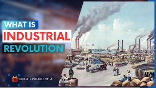 What is Industrial Revolution  World History [upl. by Oidiple]