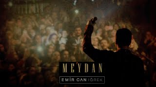 Emir Can İğrek  Meydan [upl. by Aehsila]