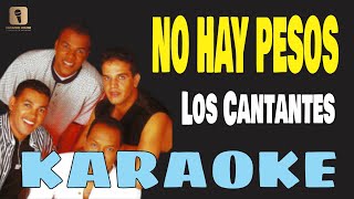 Karaoke ¦ NO HAY PESOS Coros  Los Cantantes [upl. by Leonerd78]