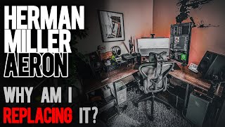 The Gold Standard Herman Miller Aeron amp Why I Am Replacing It [upl. by Oijile]