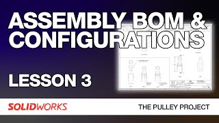 SolidWorks for Beginner Product Designers  Model a Pulley  Assembly BOM amp Configuration  Lesson 3 [upl. by Negriv]