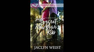 My Secret New Years Kiss  A YA romance by Jaclyn Weist [upl. by Aiuhsoj]