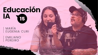 Educación e inteligencia artificial I RLC T3 E15 I Con Emiliano Pereira y MEugenia Curi [upl. by Eelorac]