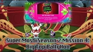 Moshi Monster Cheats Super Moshi Season2 Mission 4  Big Top BallyHoo [upl. by Ahsiekel]