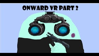 Onward Vr part 2 [upl. by Attennek]