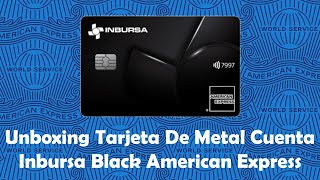 Tarjeta De Metal Cuenta INBURSA BLACK AMEX Beneficios American Express  Tu Espacio UNBOXING [upl. by Yve500]