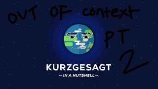 KURZGESAGT in a nutshell  OUT OF CONTEXT PT 2 [upl. by Byrann]