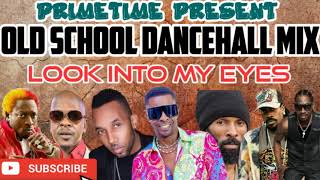 OLD SCHOOL DANCEHALL MIX  LOOK INTO MY EYES   STRICTLY HITS  PRIMETIME 1876 846 9734 [upl. by Garek]