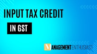 Goods and Services Tax GST Input Tax Credit in GST [upl. by Quackenbush]