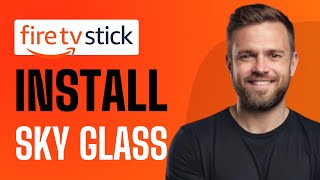 How To Install Sky Glass on Firestick  Full Guide 2024 [upl. by Eskil]