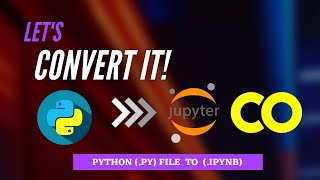 how to convert py file to ipynb file  2021 [upl. by Dredi]