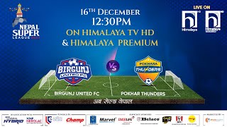 Nepal Super League NSL  2023  MATCH 26  BIRGUNJ UNITED FC vs POKHARA THUNDERS  Himalaya TV [upl. by Ailimaj333]