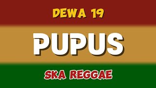 PUPUS  dewa 19  ska reggae [upl. by Leffert]