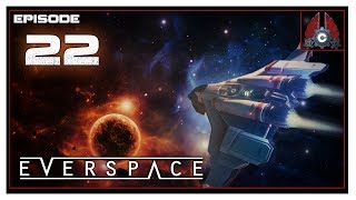 Lets Play Everspace With CohhCarnage  Episode 22 [upl. by Silberman]