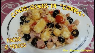 Cous Cous di quotterraquot facile e veloce [upl. by Saimerej]