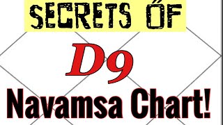 Secrets of Navamsa D9 chart Your Fortune and Marriage How to REALLY read this chart [upl. by Laroc]