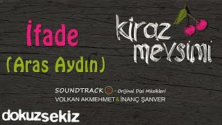 İfade  Aras Aydın Kiraz Mevsimi Soundtrack 2 Cherry Season [upl. by Inanaup909]