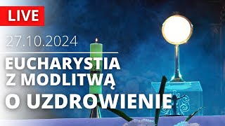 Msza Święta z modlitwą o uzdrowienie  27102024  o Jakub Szelka SJ  Jezuici Łódź [upl. by Meehahs]