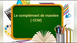 Le complément circonstanciel de manière CCM  cours de 5ème année primaire 🎨✏️🎨✏️📚 [upl. by Latonia881]