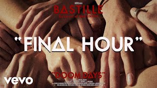 Bastille  Final Hour Visualiser [upl. by Ahsemrac349]