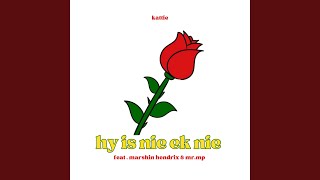 Hy Is Nie Ek Nie feat Marshin Hedrix amp Mr MP [upl. by Sabsay131]