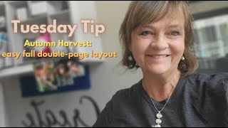 Tip Tuesday Autumn Harvest Scrapbook Page Layout [upl. by Tod]