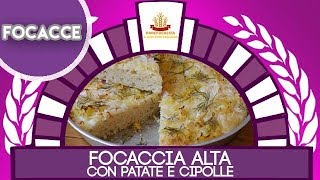 Focaccia Alta con Patate e Cipolle [upl. by Yleik]