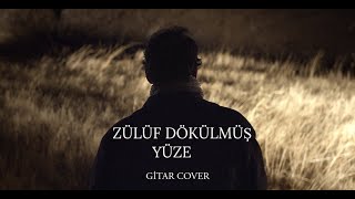 Zülüf Dökülmüş Yüze Gitar Cover [upl. by Ninon]