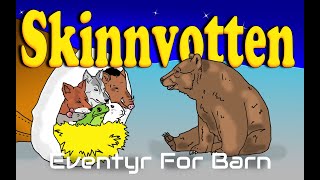 Skinnvotten 🐭🐗🐻🐸🐺 Eventyr For Barn Med bilder og Tekst  Barneforlaget [upl. by Nalon]