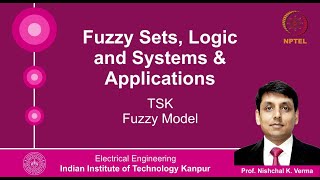 Lecture 60 TSK Fuzzy Model By Prof Nishchal K Verma [upl. by Eliak]