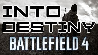 Into Destiny  Battlefield 4 Week 1 Minitage  SgtEnigma [upl. by Bogusz]