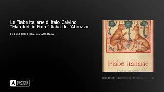 Le Fiabe Italiane di Italo Calvino quotMandorli in Fiorequot fiaba dellAbruzzo [upl. by Aelaza]