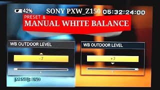 Sony PxwZ150 Camera Preset amp Manual White Balance  3200  5600 Manually Change [upl. by Ronnholm]