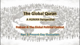 Podcast 4  The Global Political Context  Part 3  Present Day Illustrations [upl. by Lasky]