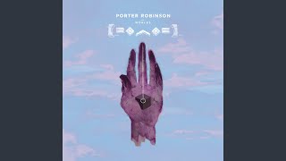 Porter Robinson  Lionhearted ft Urban Cone [upl. by Fairbanks]