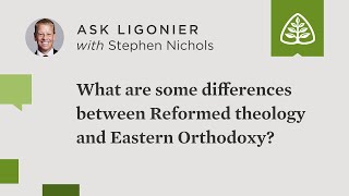 What are some differences between Reformed theology and Eastern Orthodoxy [upl. by Bilek150]