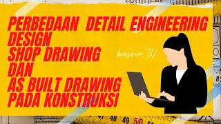 PERBEDAAN DED  AS BUILT DRAWING DAN SHOP DRAWING [upl. by Conard]